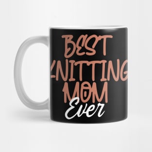 Best Knitting Mom Ever Mug